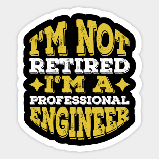 Funny Professional Engineer Retired Gift idea Sticker